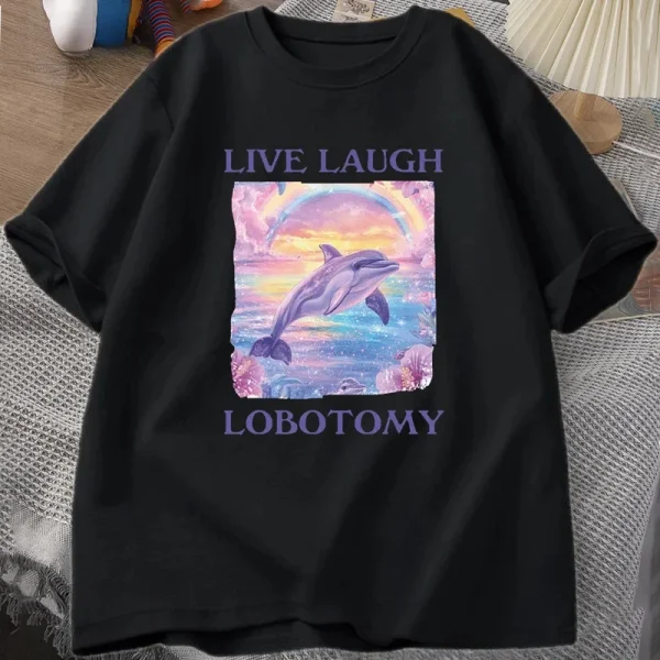 Live Laugh Lobotomy T Shirt Men Funny Dolphin Meme T-shirt Silly Weird Short Sleeve Tshirt Unisex Printed T-shirt Tops - Image 7